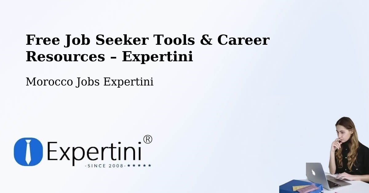 Free Job Seeker Tools & Career Resources – Tinghir - Tinghir, Morocco Jobs Expertini